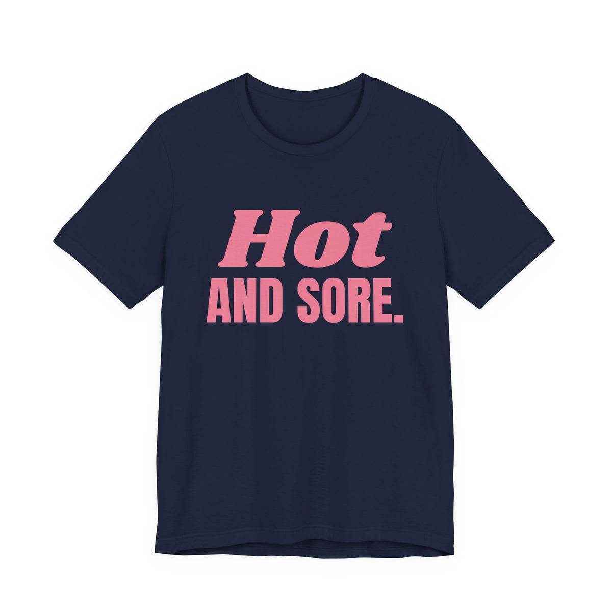 Hot and Sore Tee (Rose Pink)