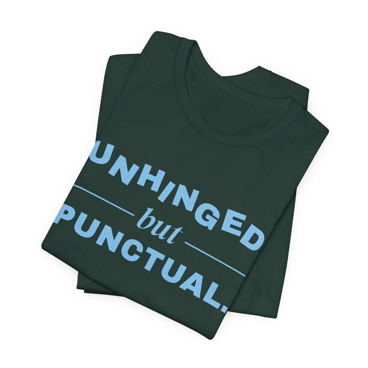 Unhinged but Punctual Tee (Sky Blue Ink)