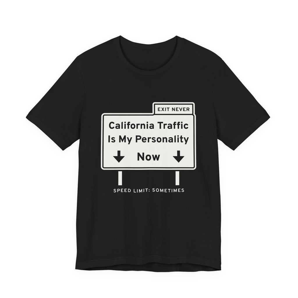 California Traffic Is My Personality Now Tee (Dark)