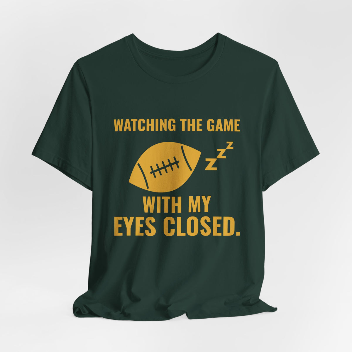 Watching the Game With My Eyes Closed Tee (Gold)