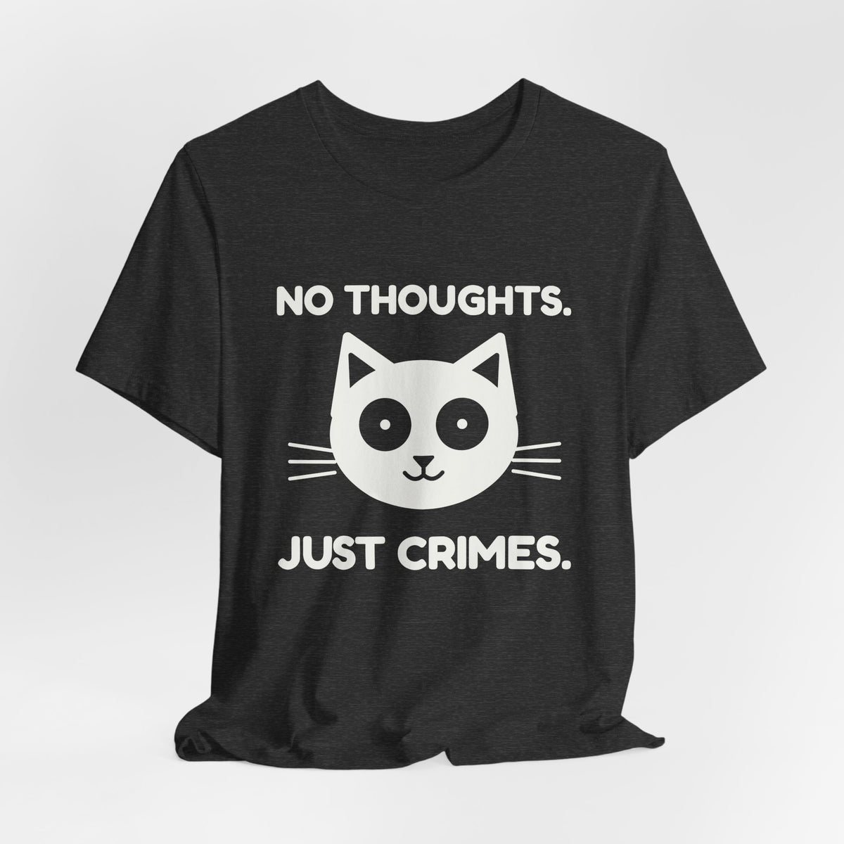 No Thoughts. Just Crimes. Tee (Dark)