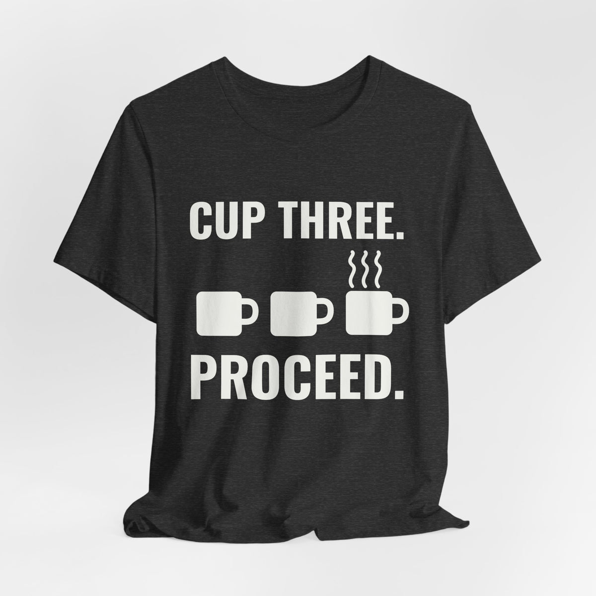 Cup Three. Proceed Tee (Dark)