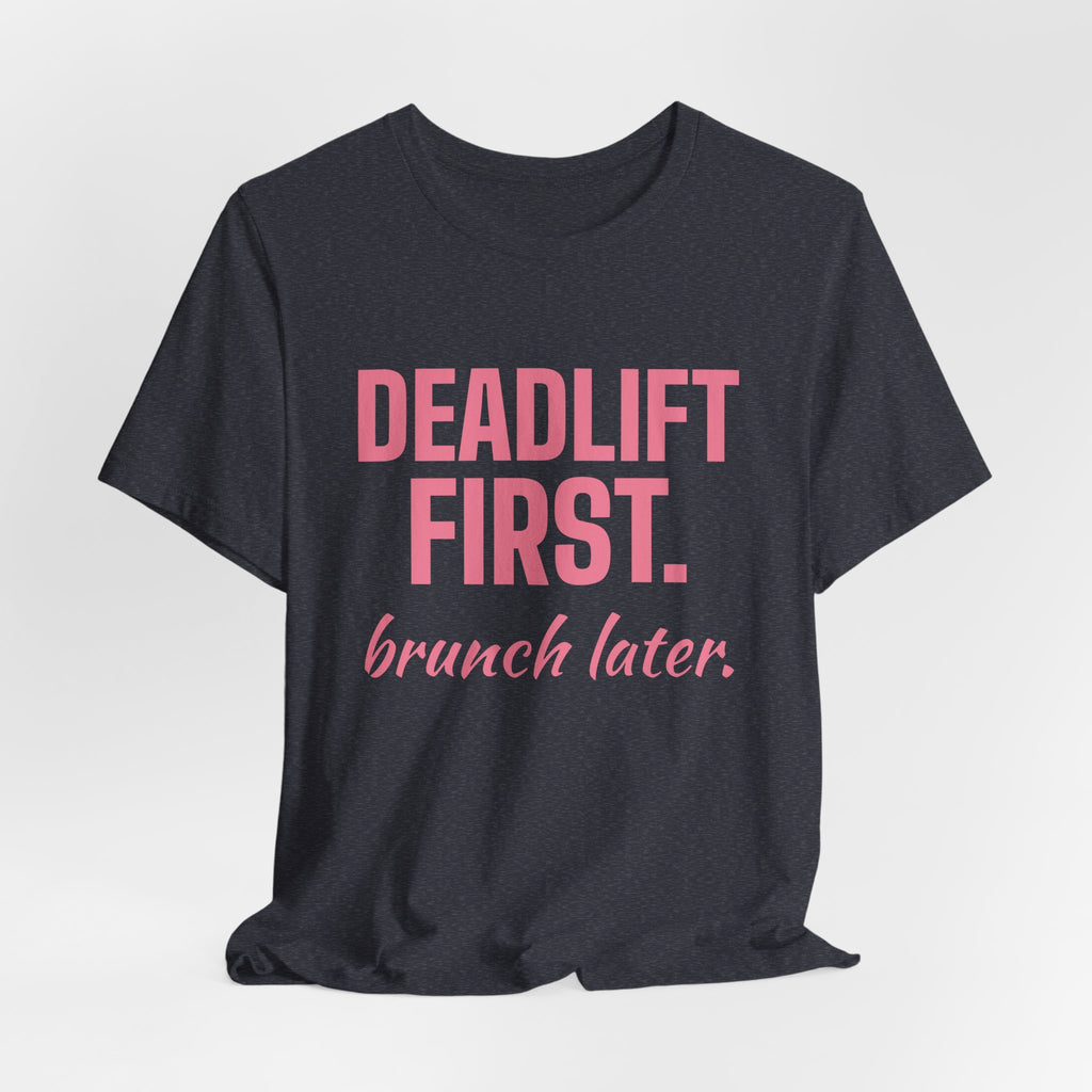 Deadlift First. Brunch Later Tee (Rose Pink)