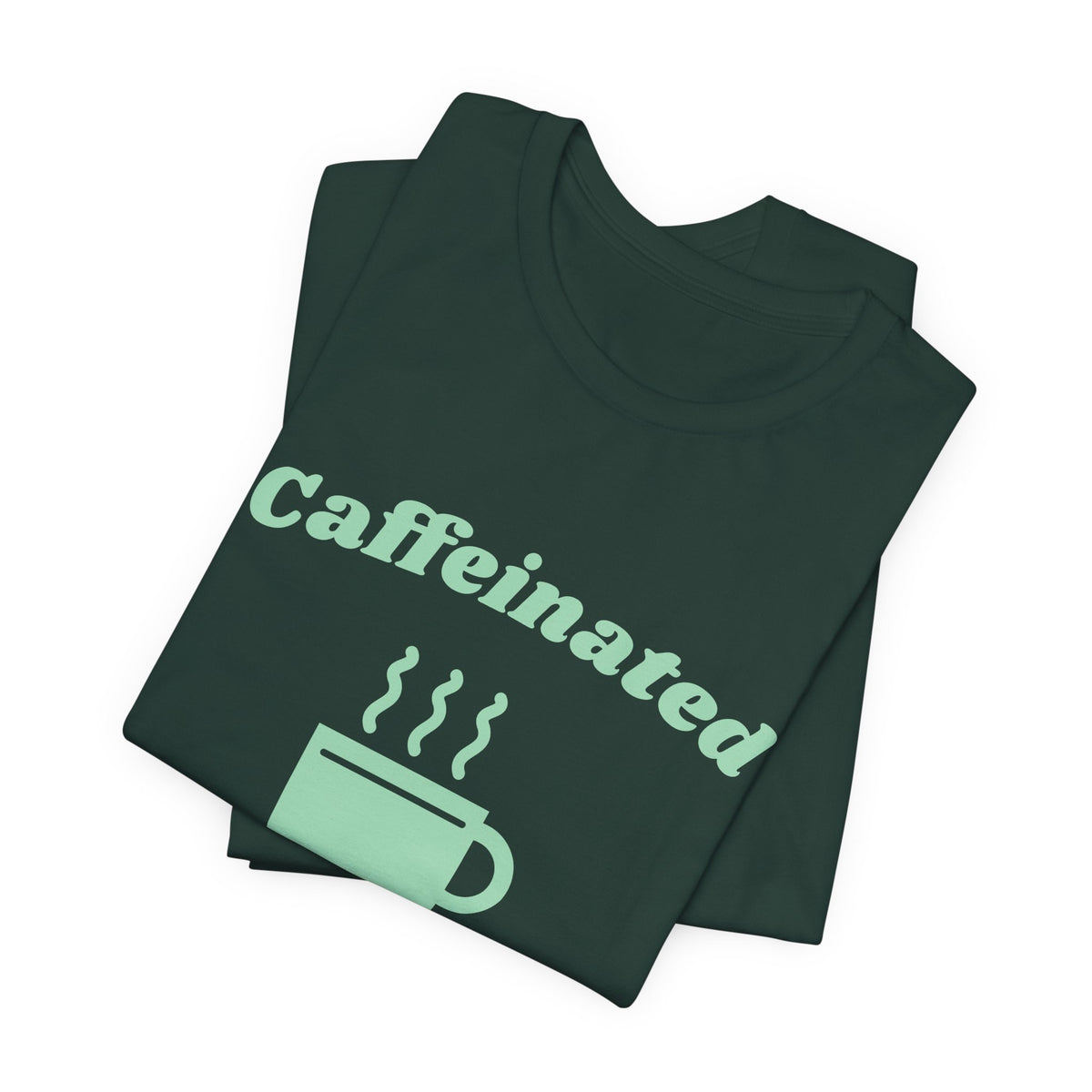 Caffeinated Enough to Be Polite Tee (Mint Green Ink)