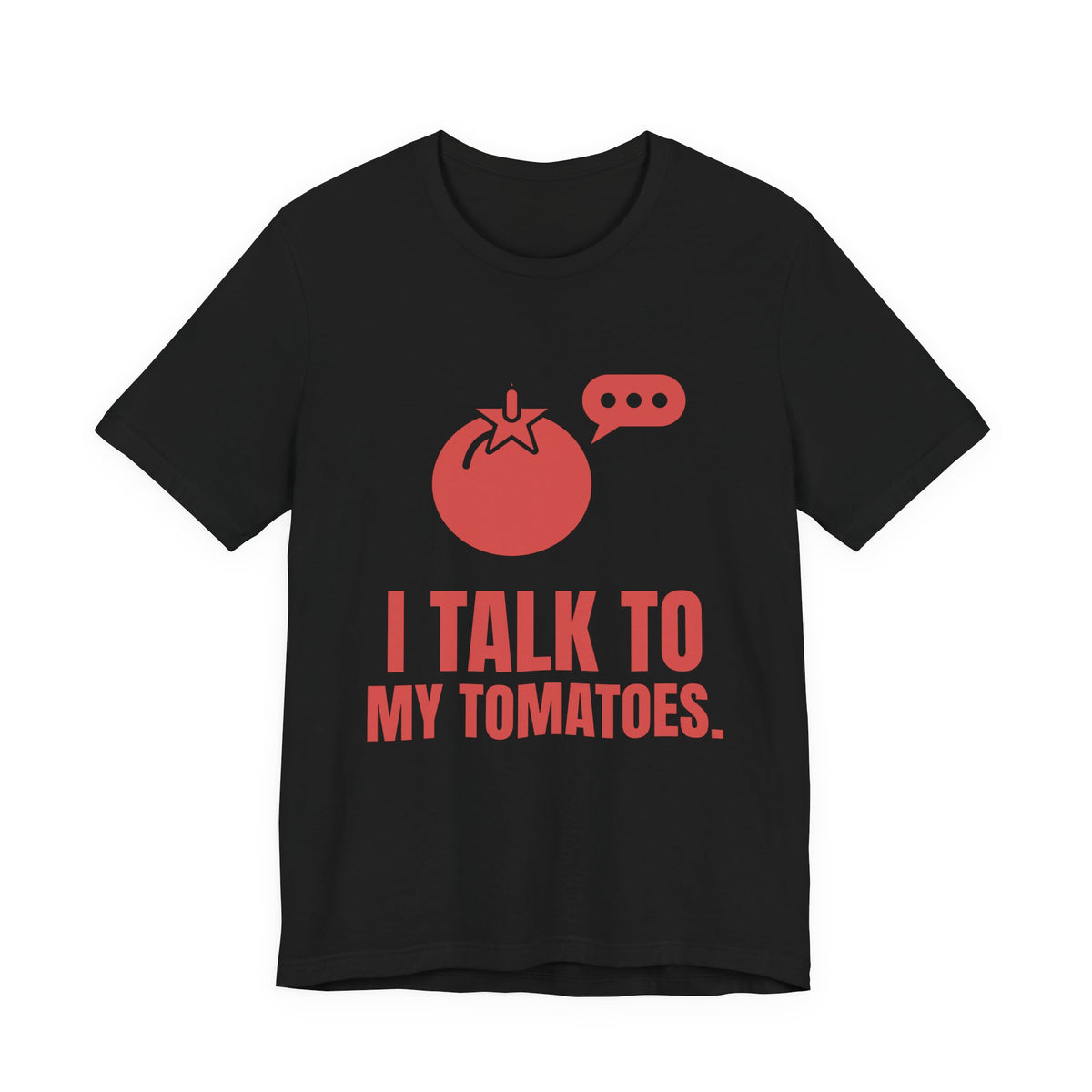 I Talk to My Tomatoes Tee (Tomato)