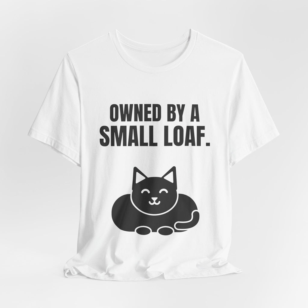 Owned by a Small Loaf Tee (Light)