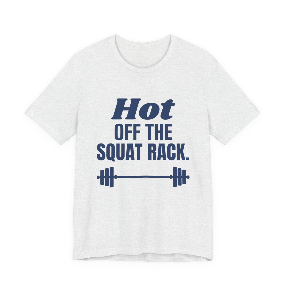 Hot Off the Squat Rack Tee (Navy Blue Ink)