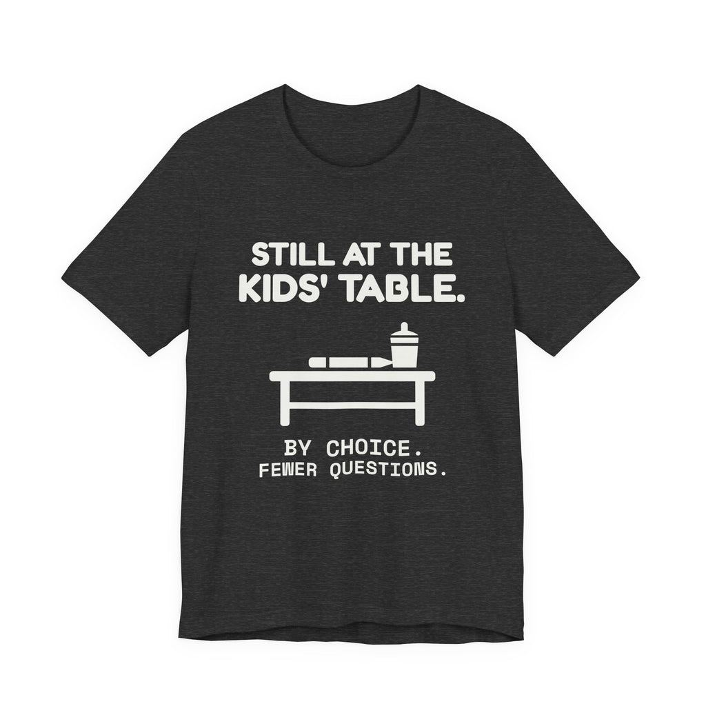 Still at the Kids' Table Tee (Dark)