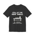 Still at the Kids' Table Tee (Dark)
