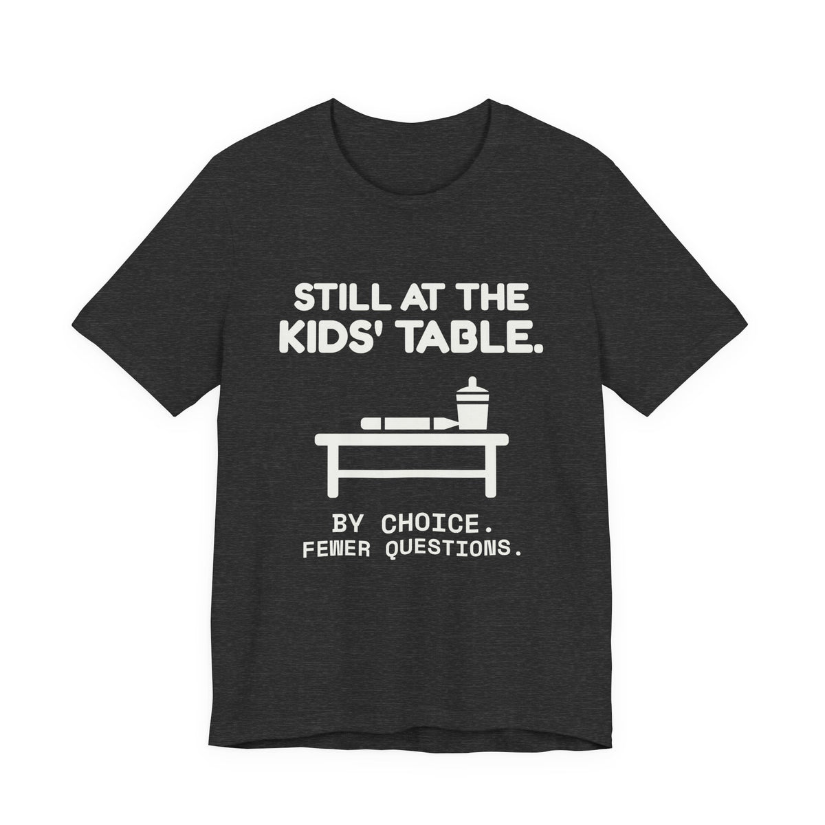 Still at the Kids' Table Tee (Dark)
