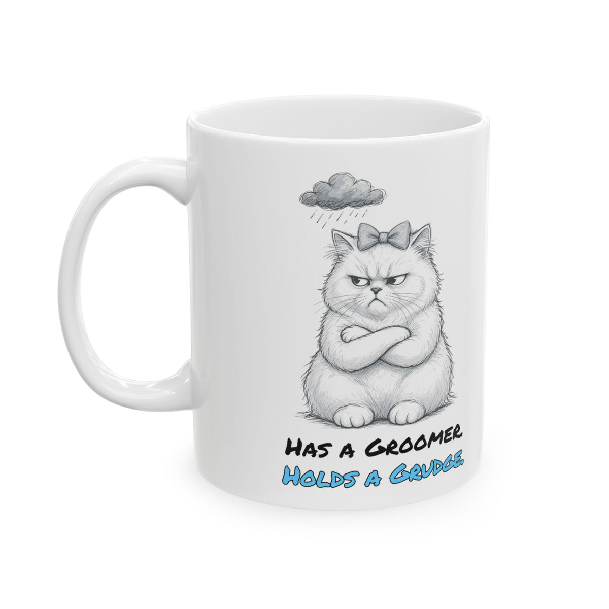 Has a Groomer. Holds a Grudge. Mug