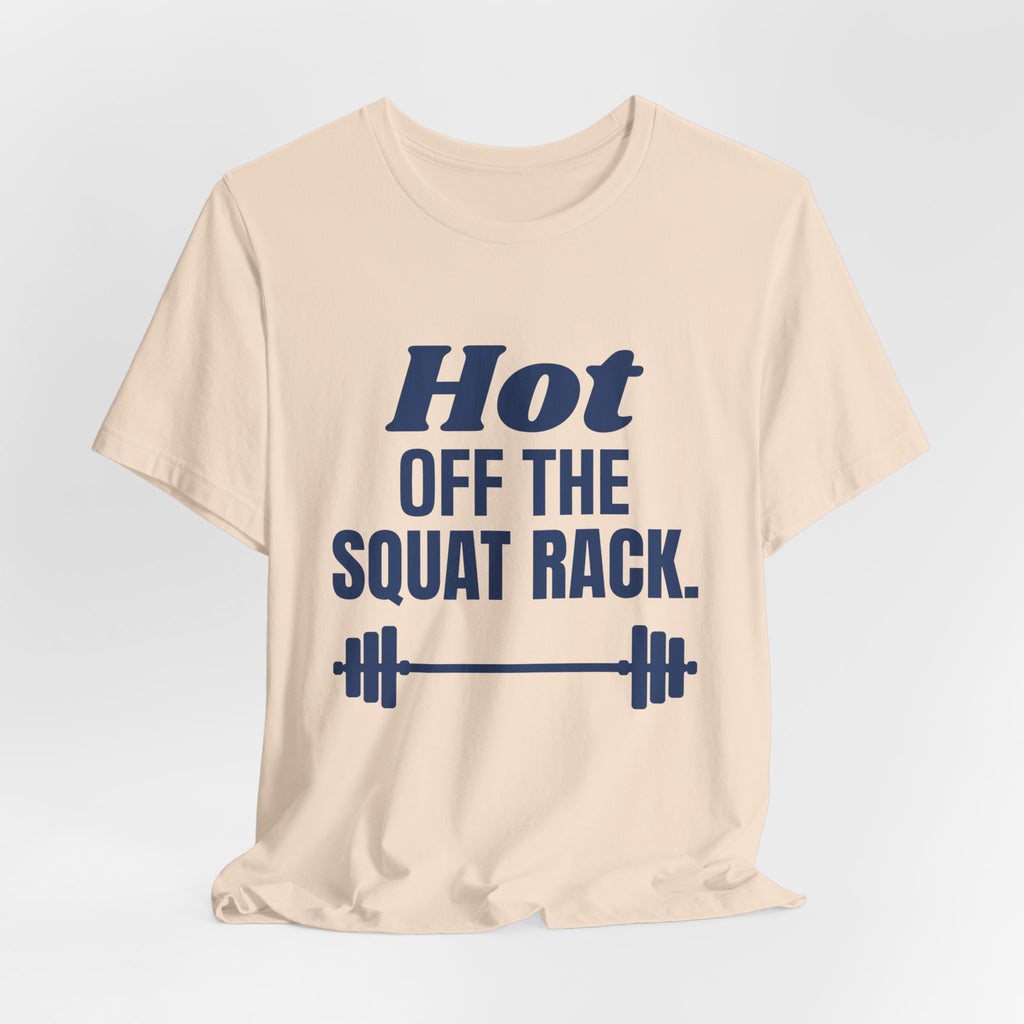 Hot Off the Squat Rack Tee (Navy Blue Ink)