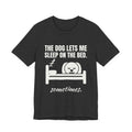 The Dog Lets Me Sleep on the Bed. Sometimes Tee (Dark)