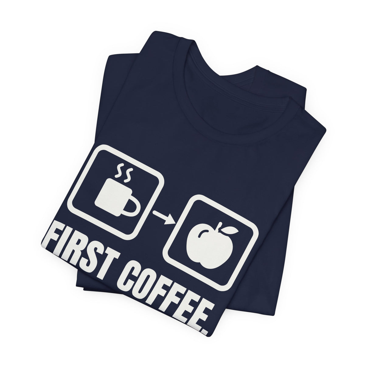 First Coffee. Then Teach Tee (Dark)