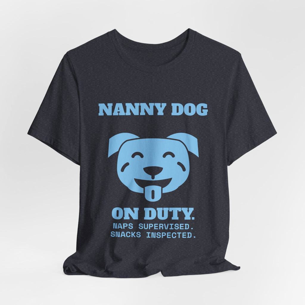 Nanny Dog on Duty Tee (Sky Blue Ink)