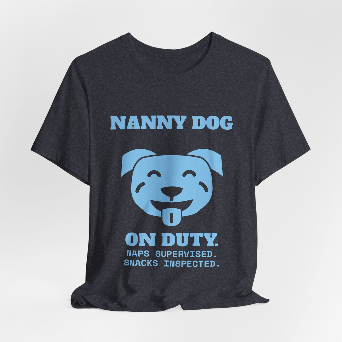 Nanny Dog on Duty Tee (Sky Blue Ink)