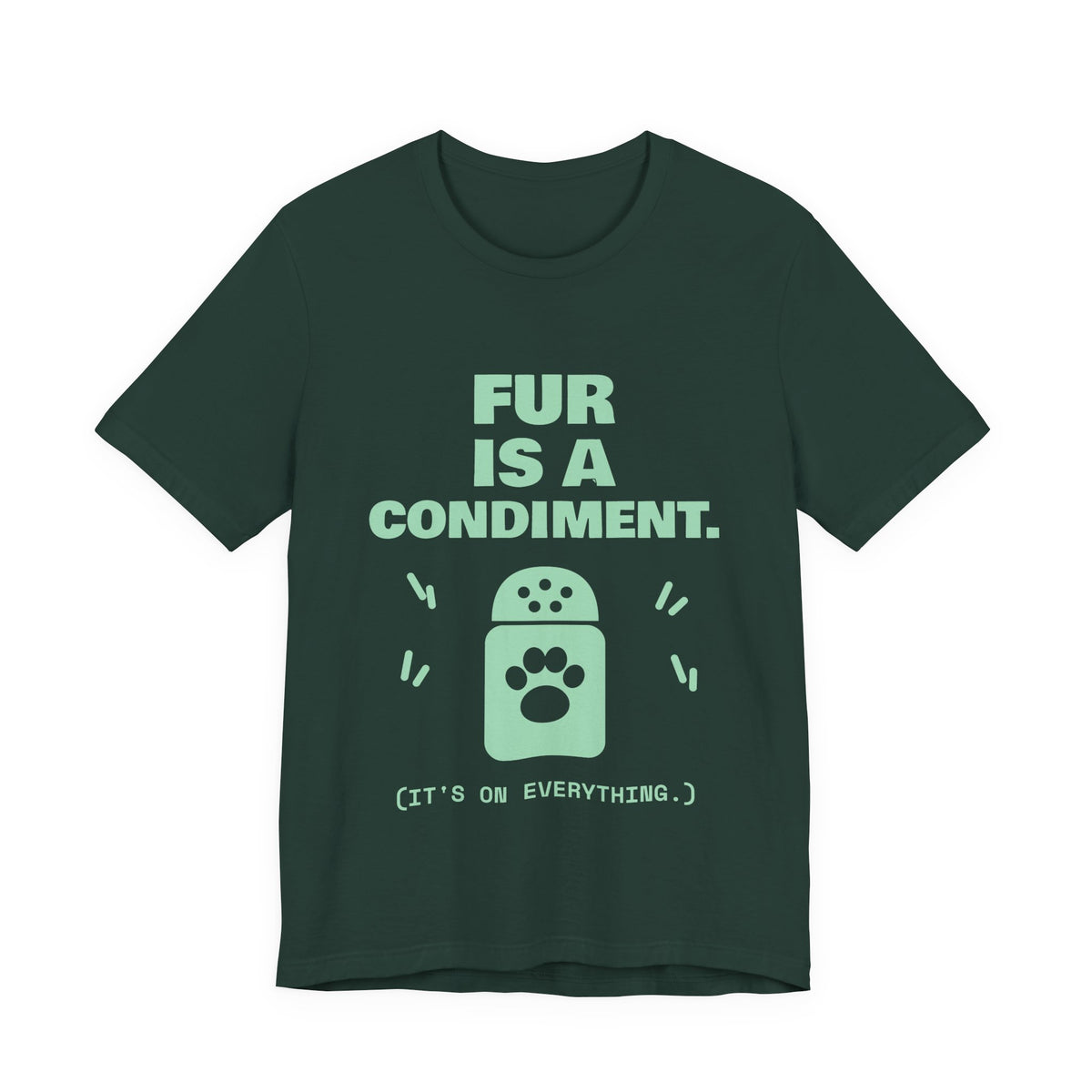 Fur Is a Condiment Tee (Mint Green Ink)