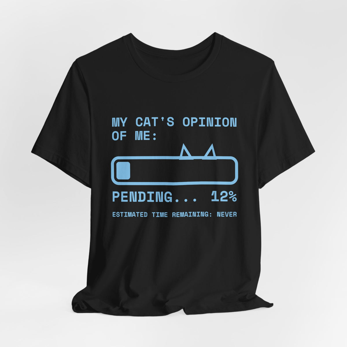 My Cat's Opinion of Me: Pending Tee (Sky Blue Ink)