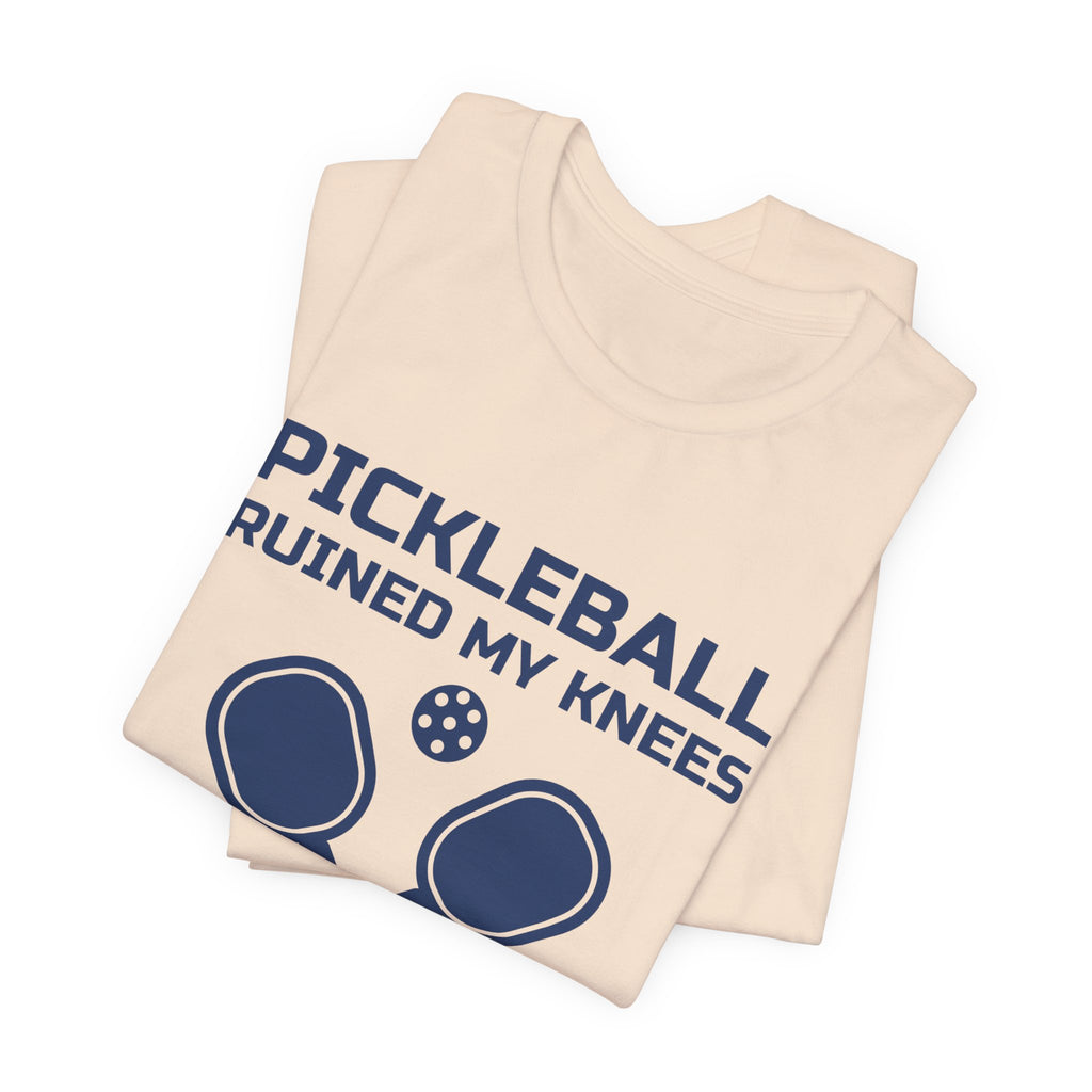 Pickleball Ruined My Knees and I'd Do It Again Tee (Navy Blue Ink)