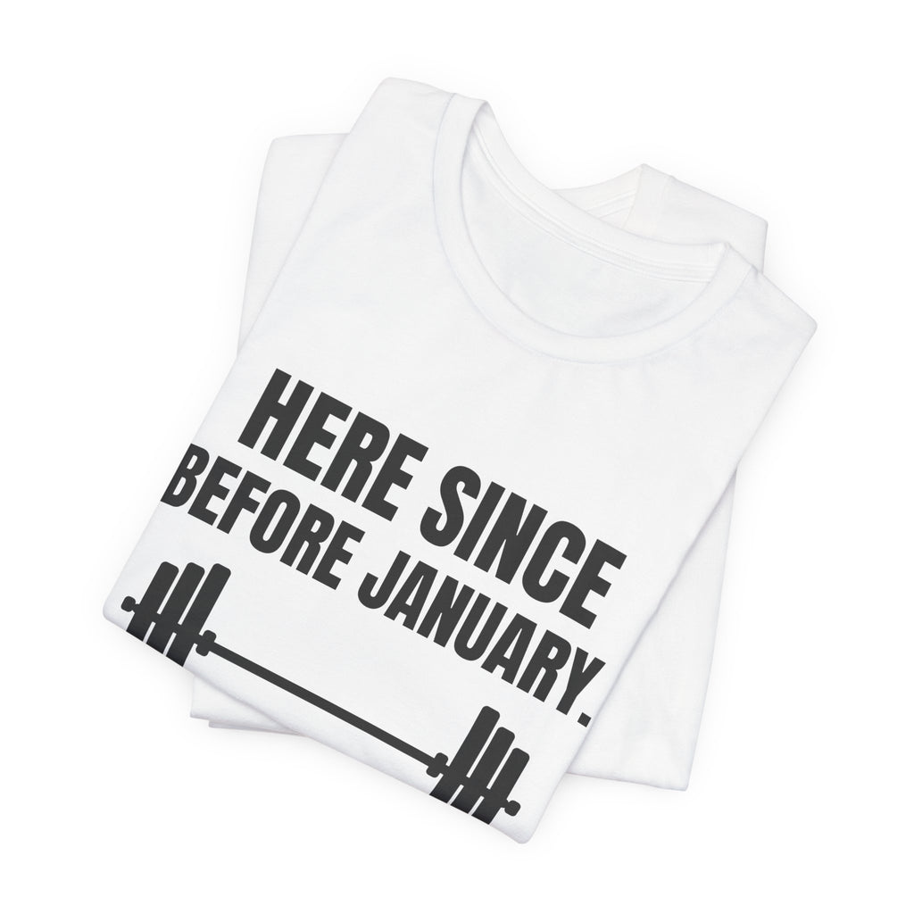 Here Since Before January Tee (Light)