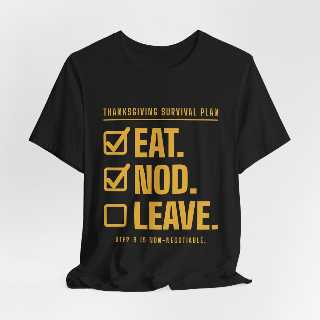 Eat. Nod. Leave. Tee (Gold Ink)