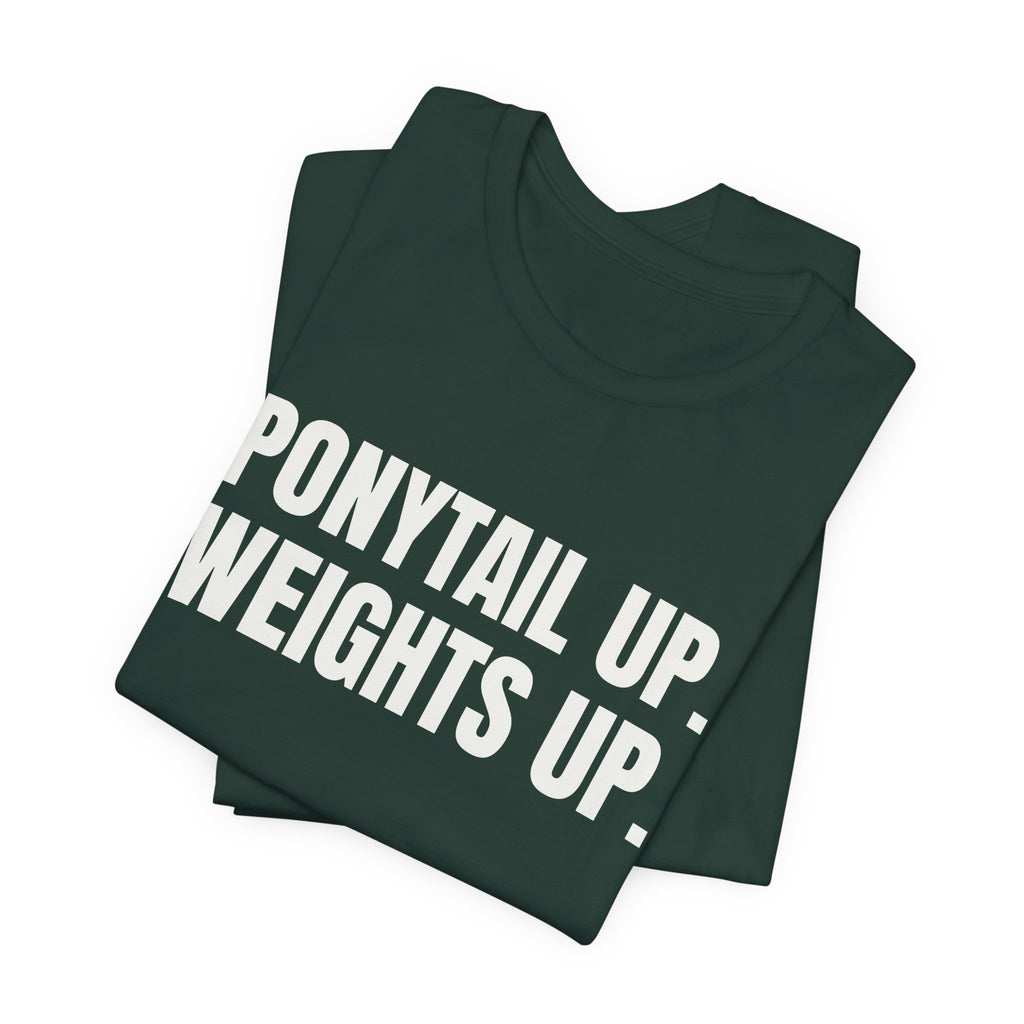 Ponytail Up. Weights Up Tee (Dark)