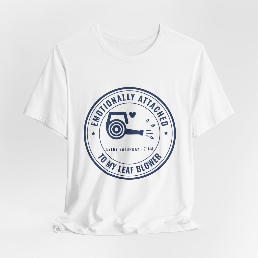 Emotionally Attached to My Leaf Blower Tee (Navy Blue Ink)