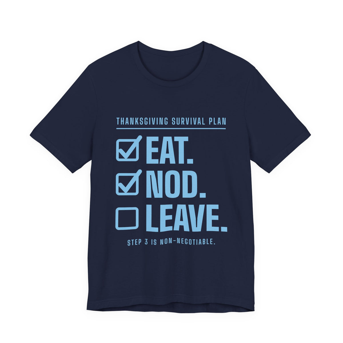 Eat. Nod. Leave. Tee (Sky Blue Ink)