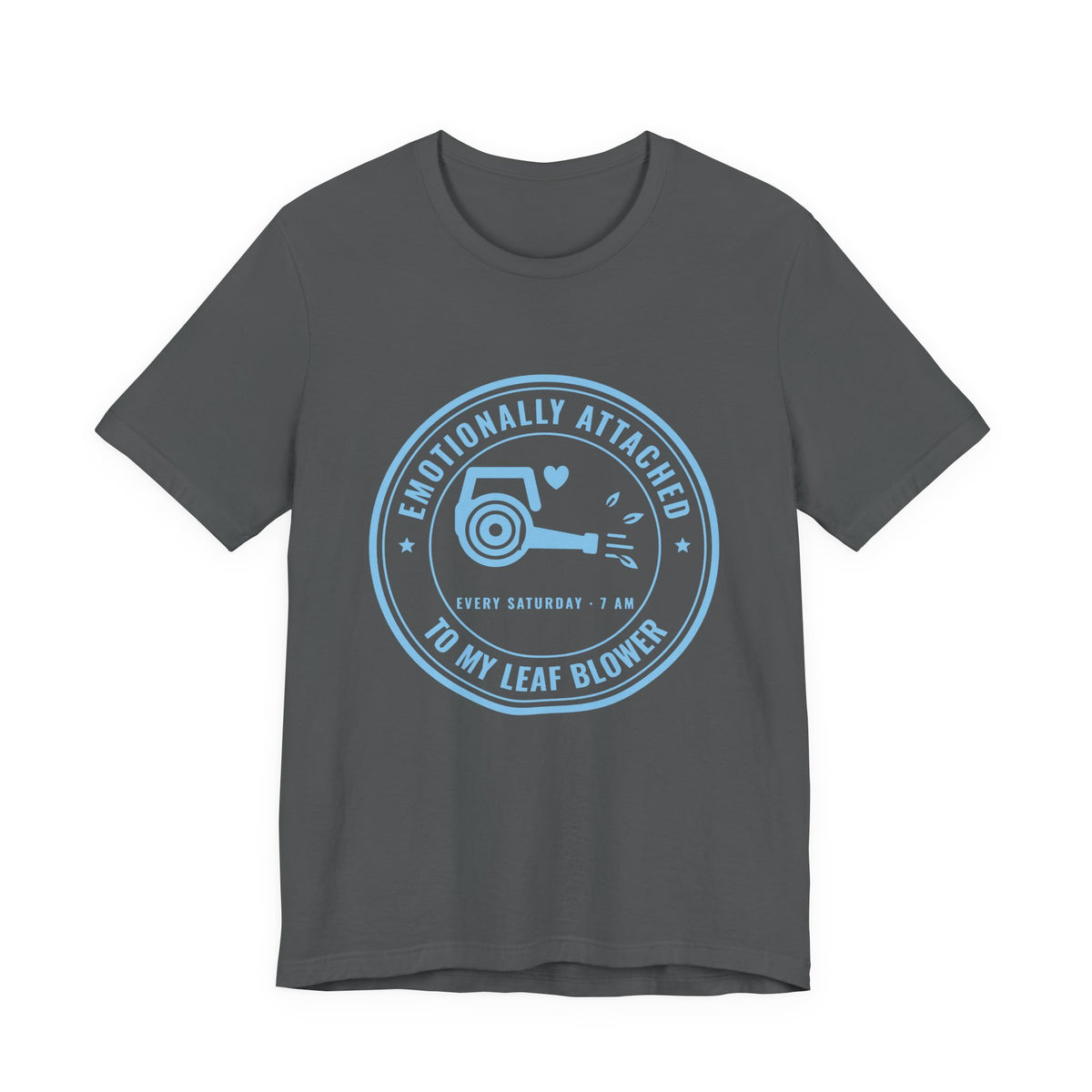 Emotionally Attached to My Leaf Blower Tee (Sky Blue Ink)