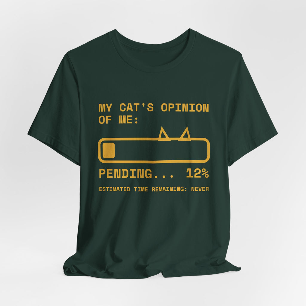 My Cat's Opinion of Me: Pending Tee (Gold Ink)