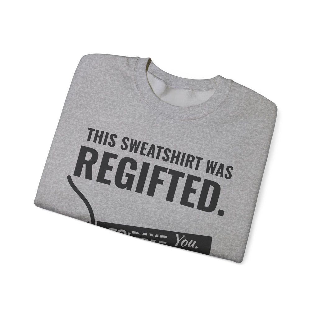 This Sweatshirt Was Regifted Crewneck Sweatshirt (Light)