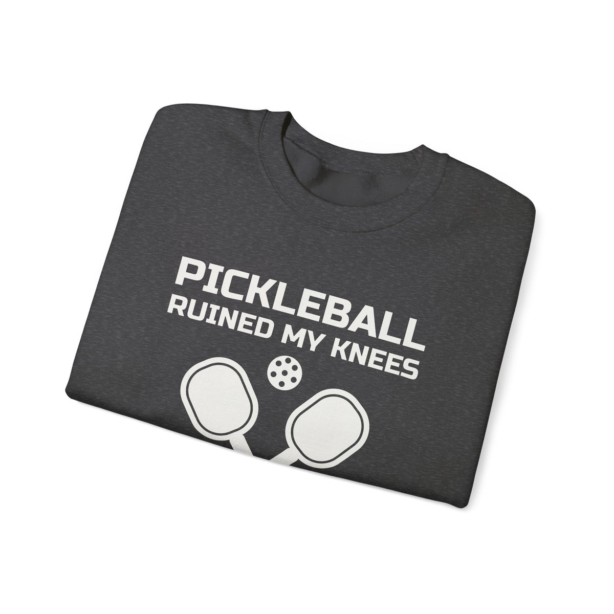 Pickleball Ruined My Knees and I'd Do It Again Crewneck Sweatshirt (Dark)