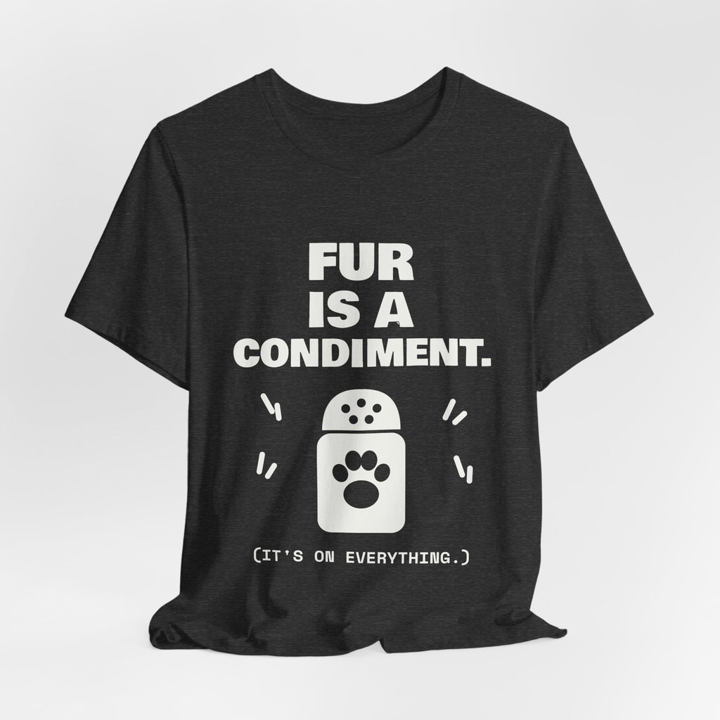 Fur Is a Condiment Tee (Dark)