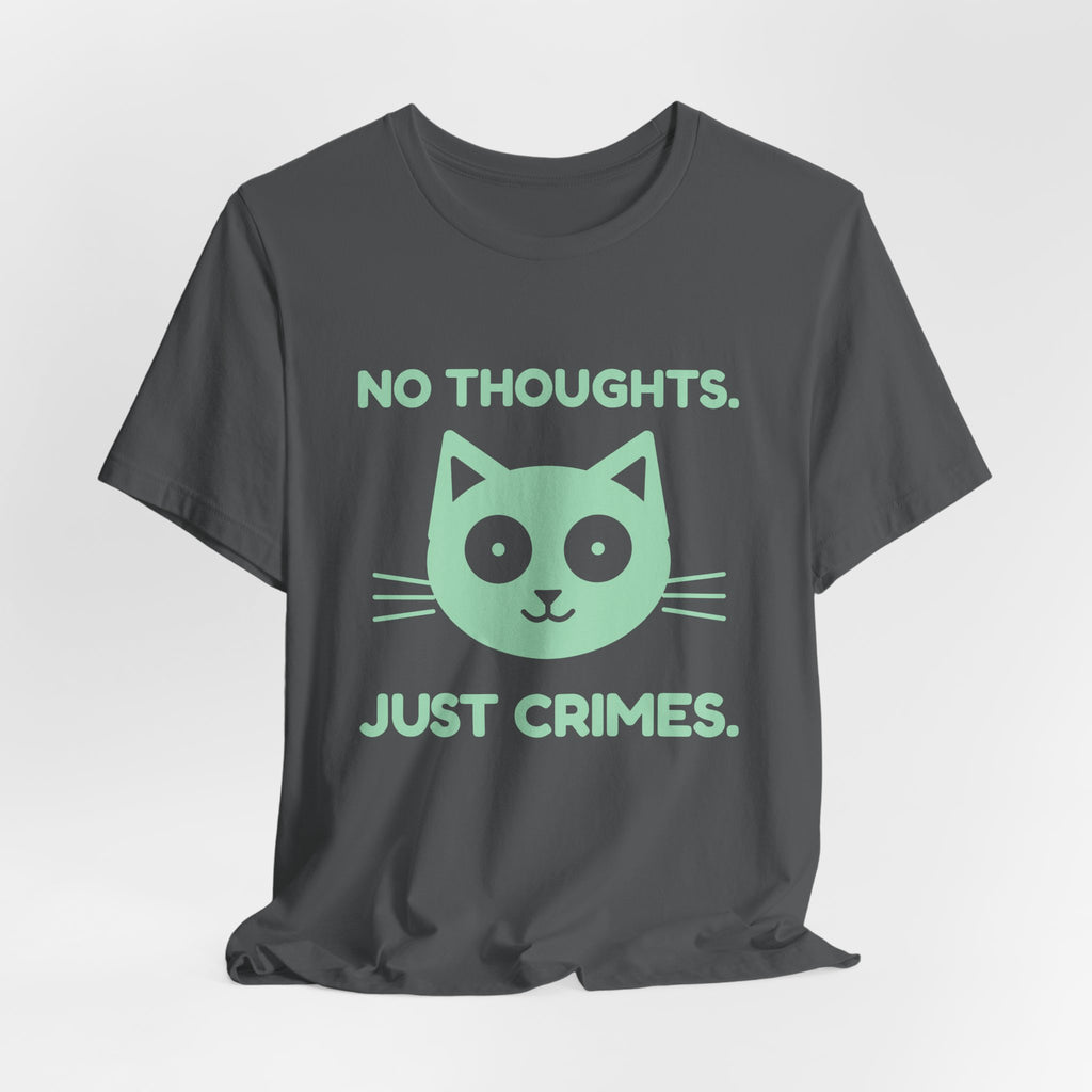 No Thoughts. Just Crimes. Tee (Mint Green Ink)