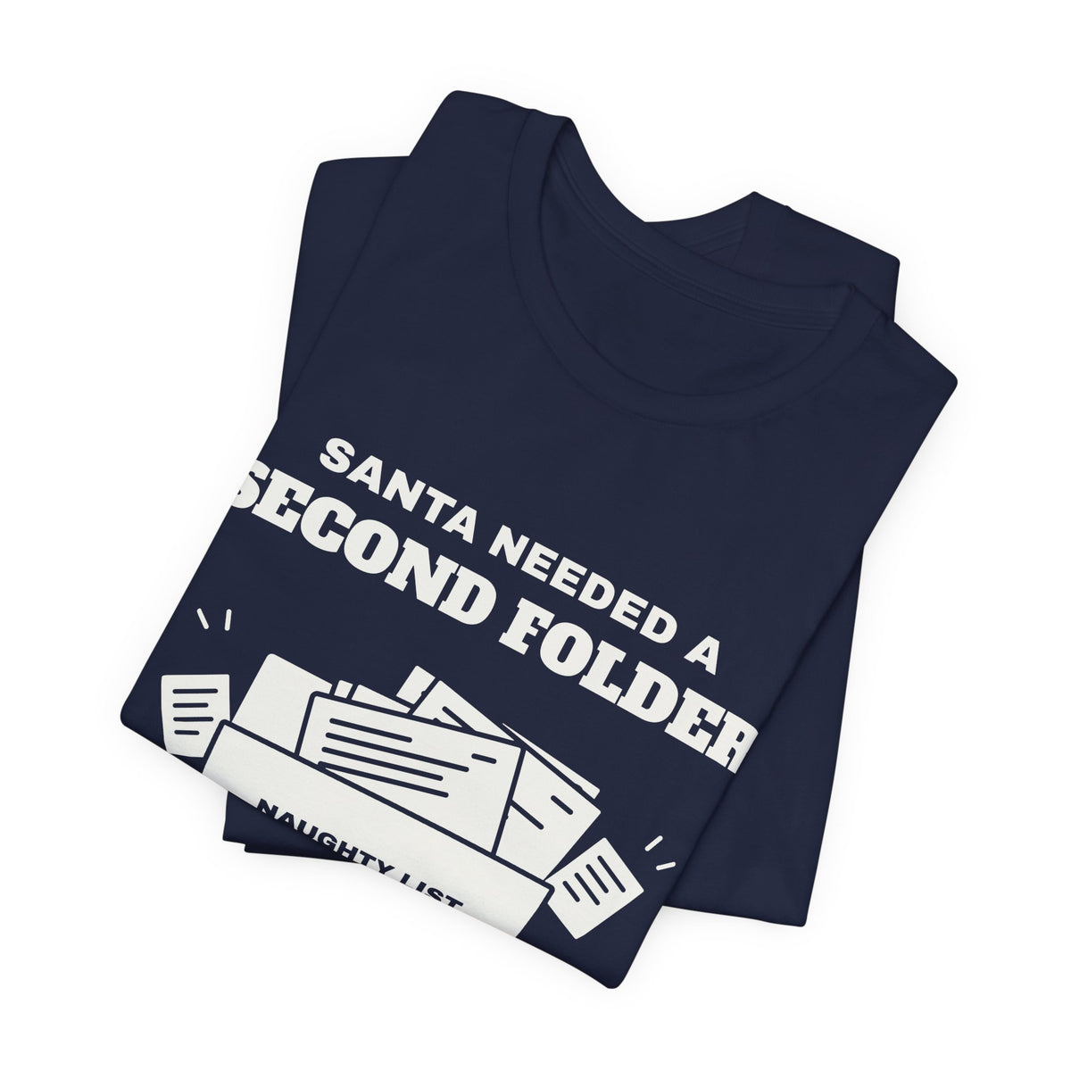 Santa Needed a Second Folder for Me Tee (Dark)