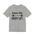 Cute Fit. Heavy Lift Tee (Light)