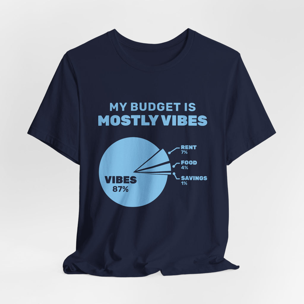 My Budget Is Mostly Vibes Tee (Sky Blue Ink)