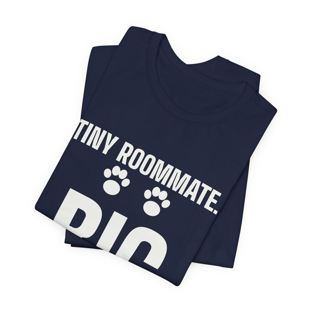 Tiny Roommate. Big Opinions Tee (Dark)