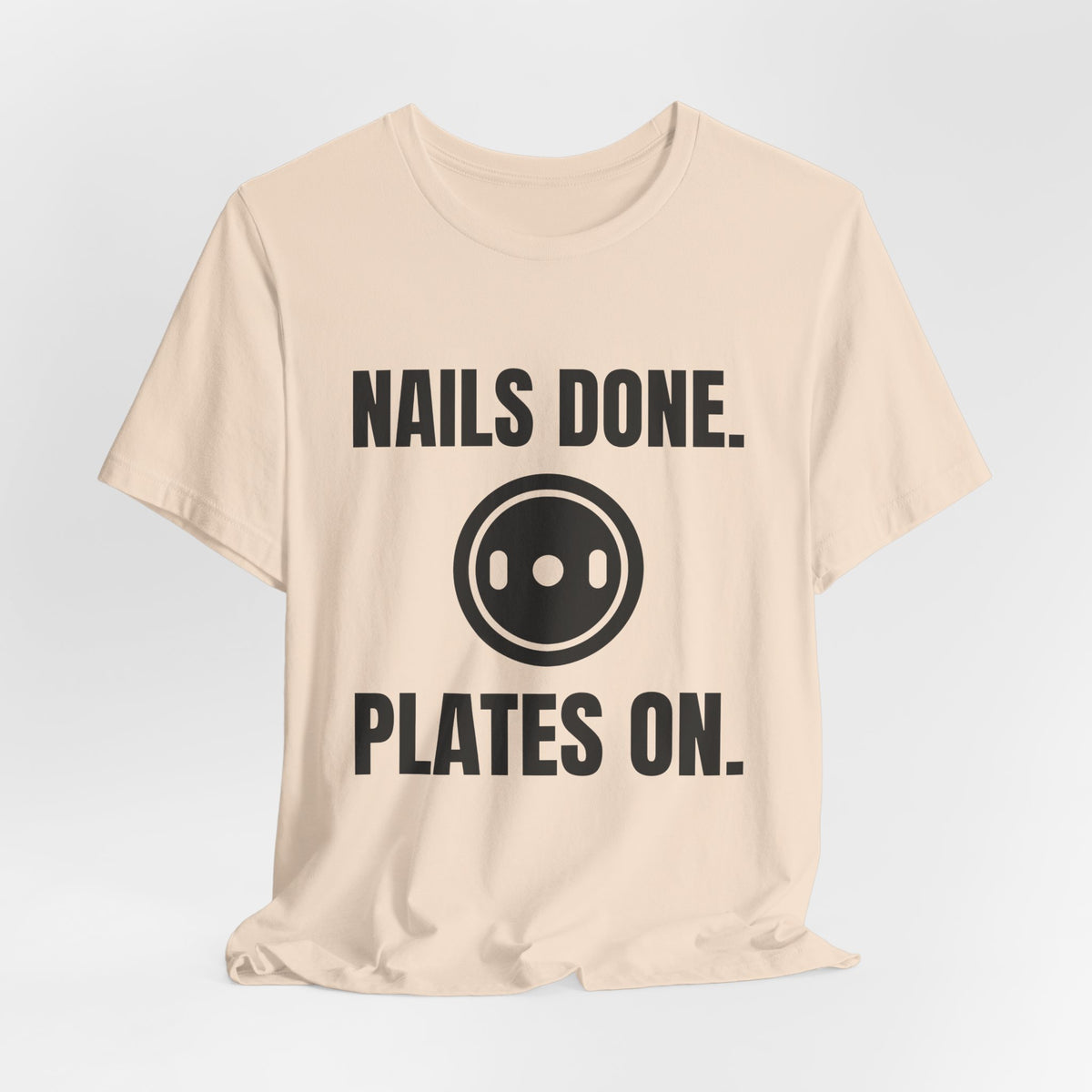 Nails Done. Plates On Tee (Light)