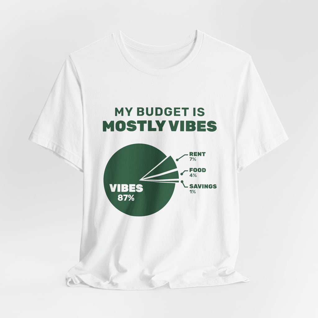My Budget Is Mostly Vibes Tee (Forest Green Ink)