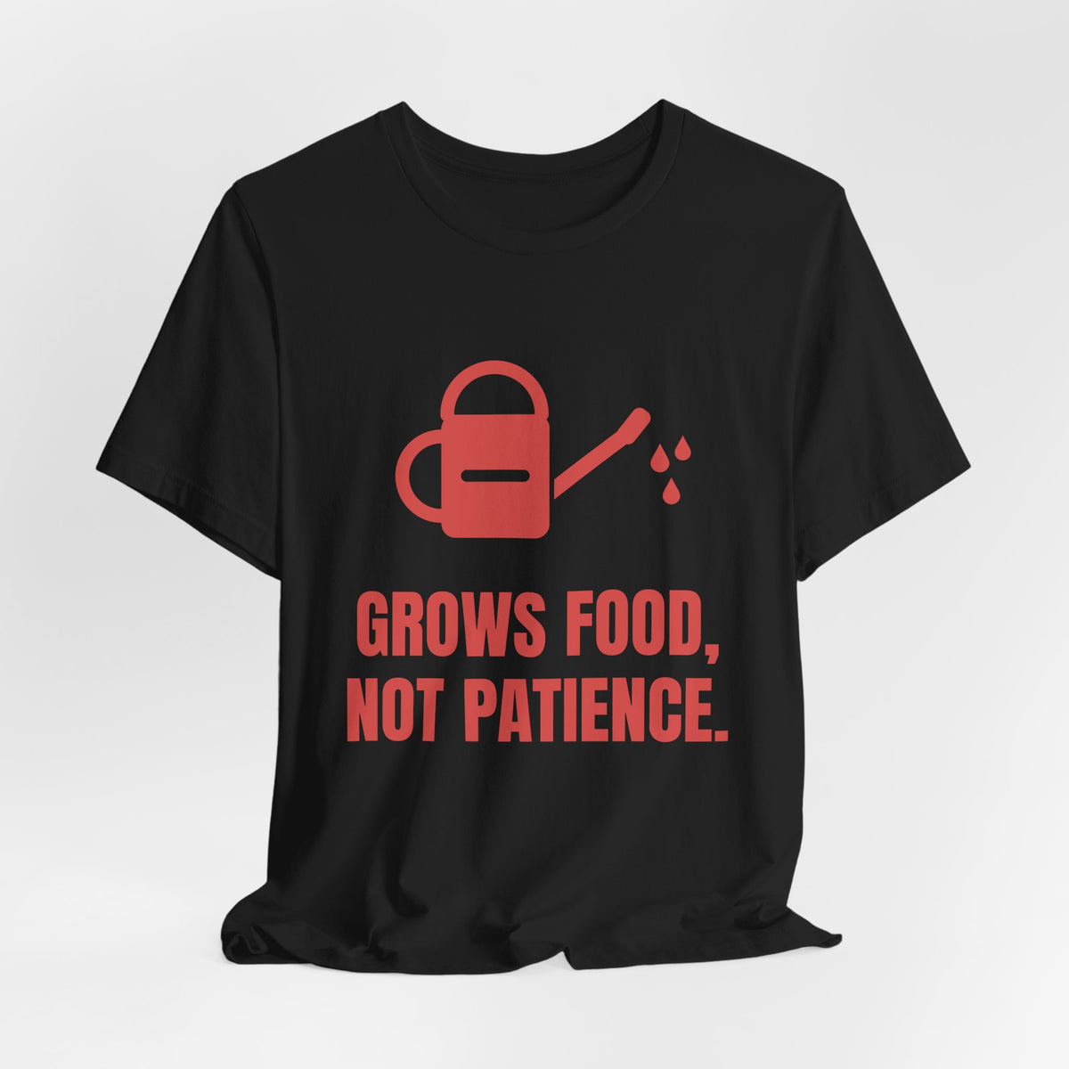 Grows Food, Not Patience Tee (Tomato)