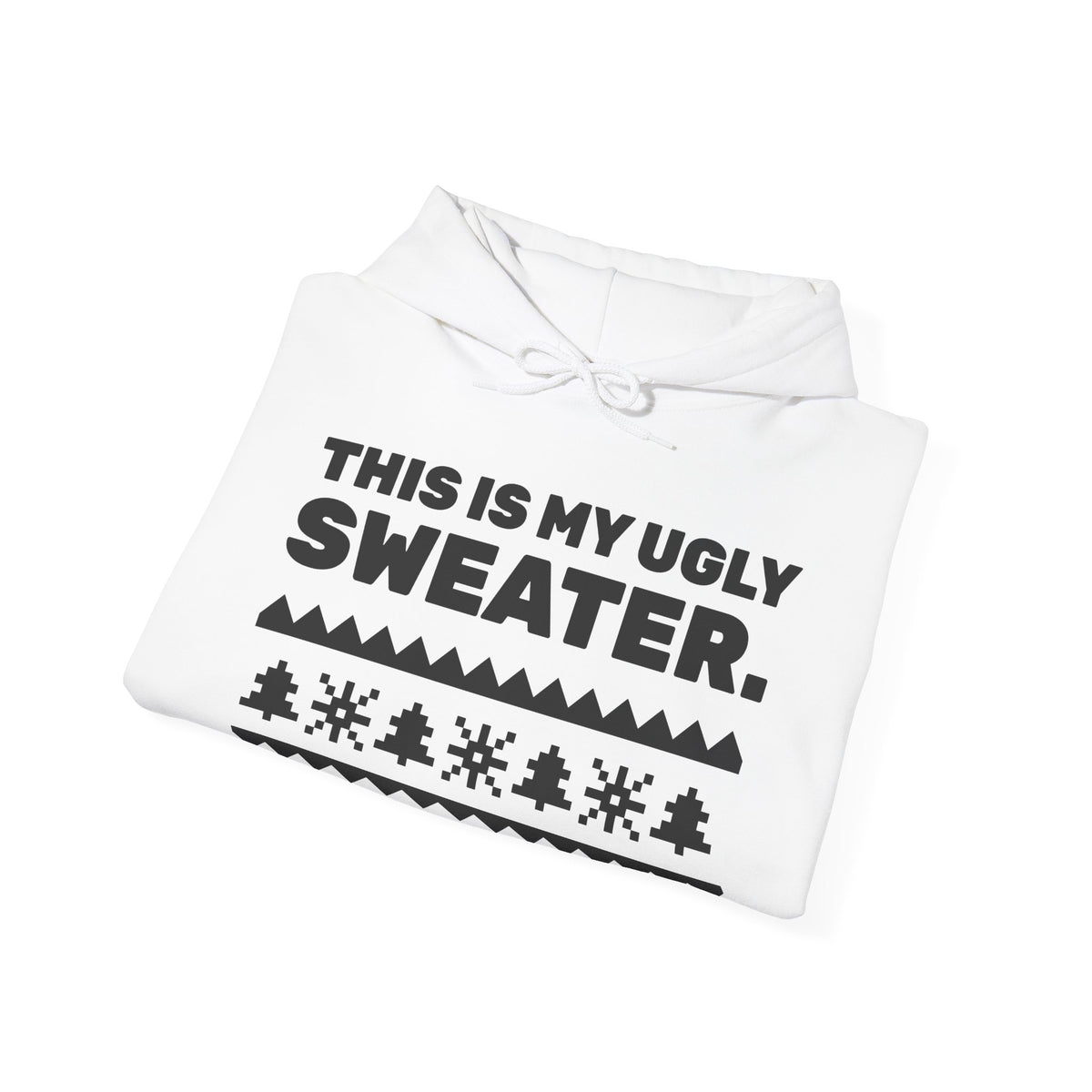 This Is My Ugly Sweater Hoodie (Light)