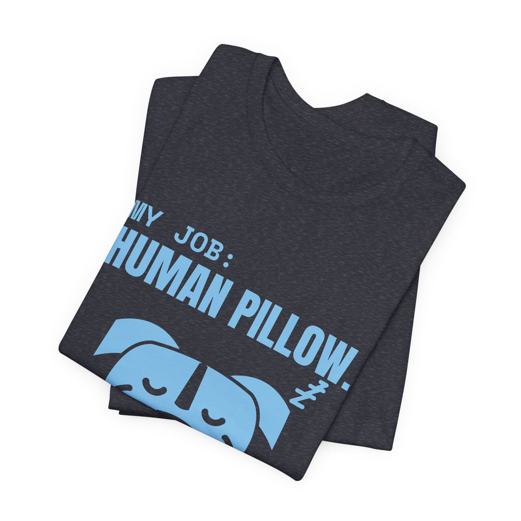 My Job: Human Pillow Tee (Sky Blue Ink)