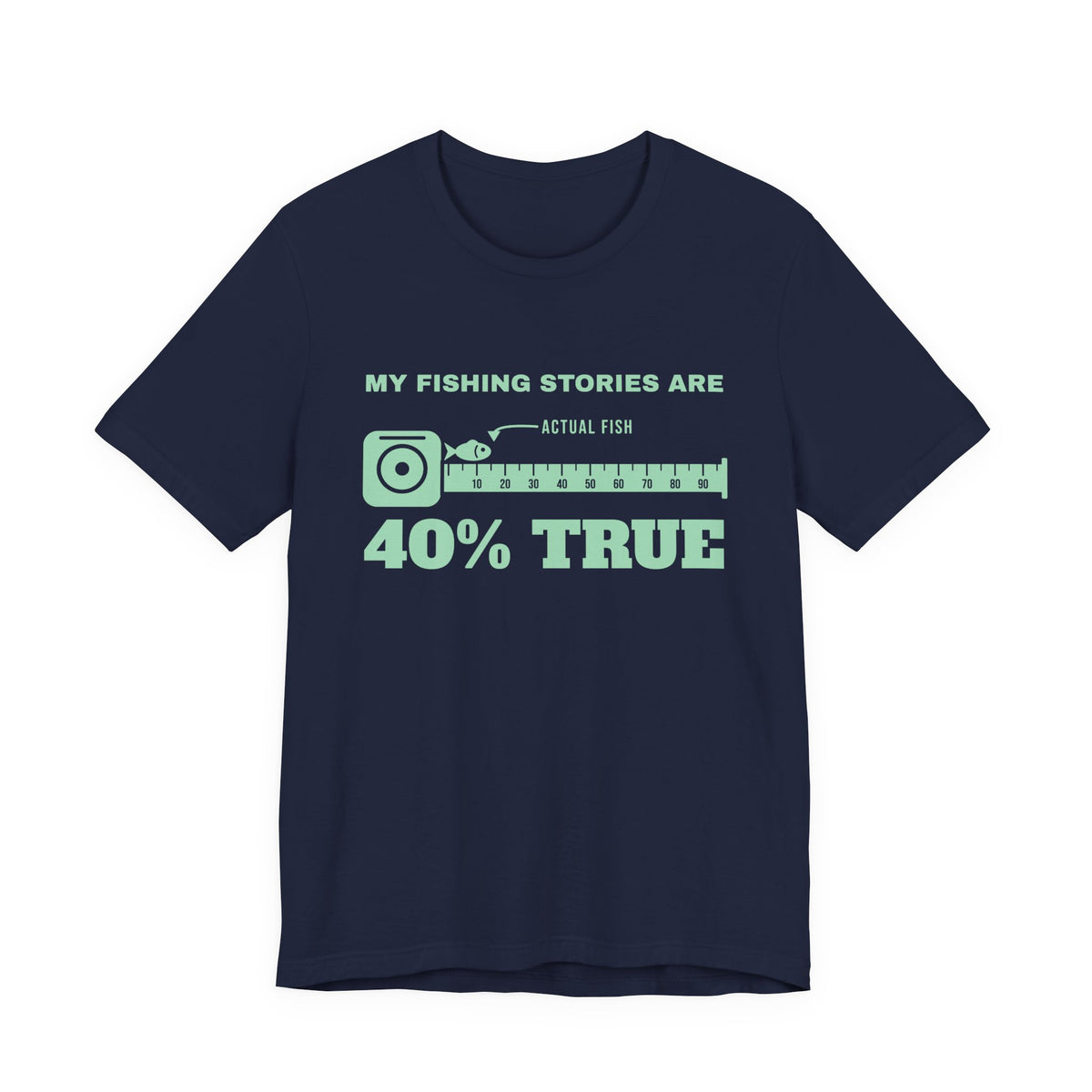 My Fishing Stories Are 40% True Tee (Mint Green Ink)