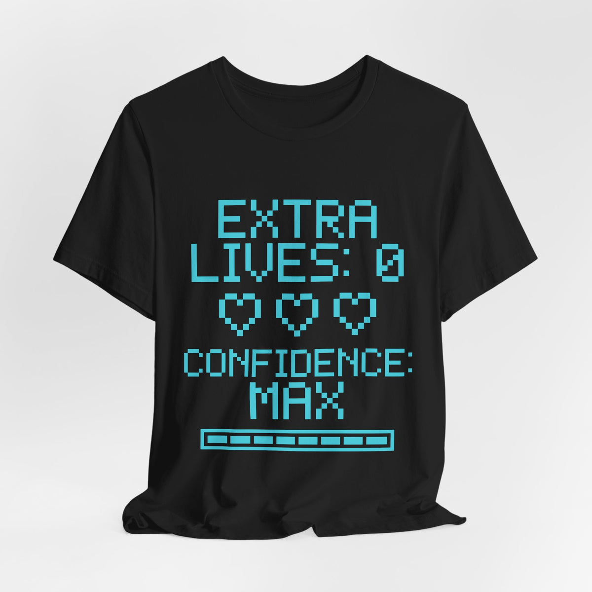 Extra Lives: 0. Confidence: Max Tee (Cyan)