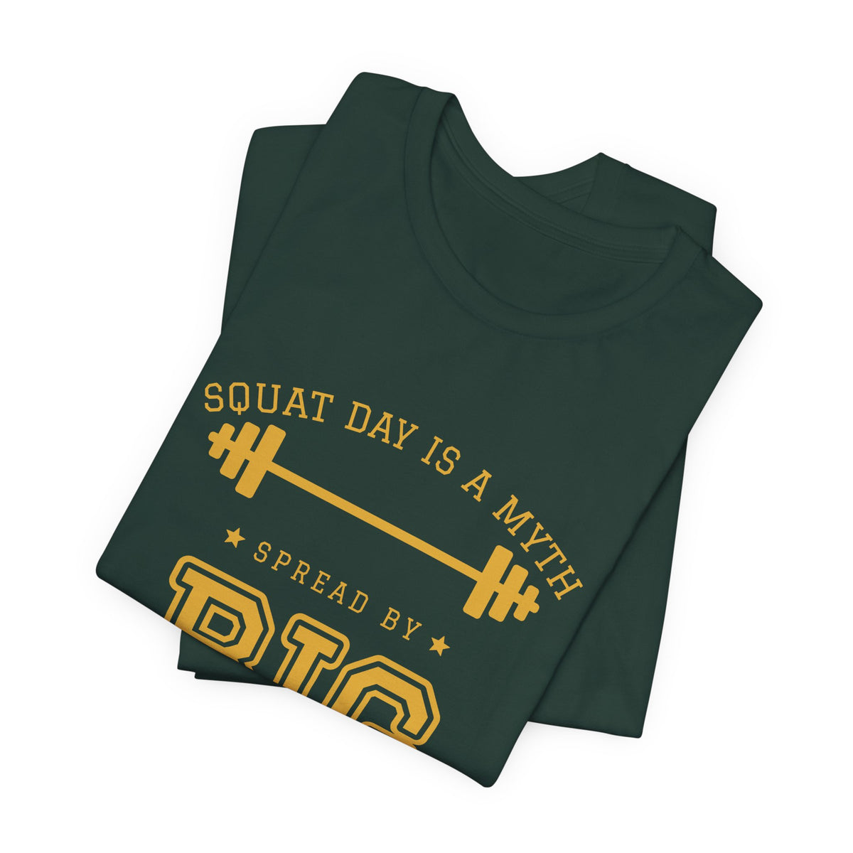 Squat Day Is a Myth Spread by Big Squat Tee (Gold Ink)