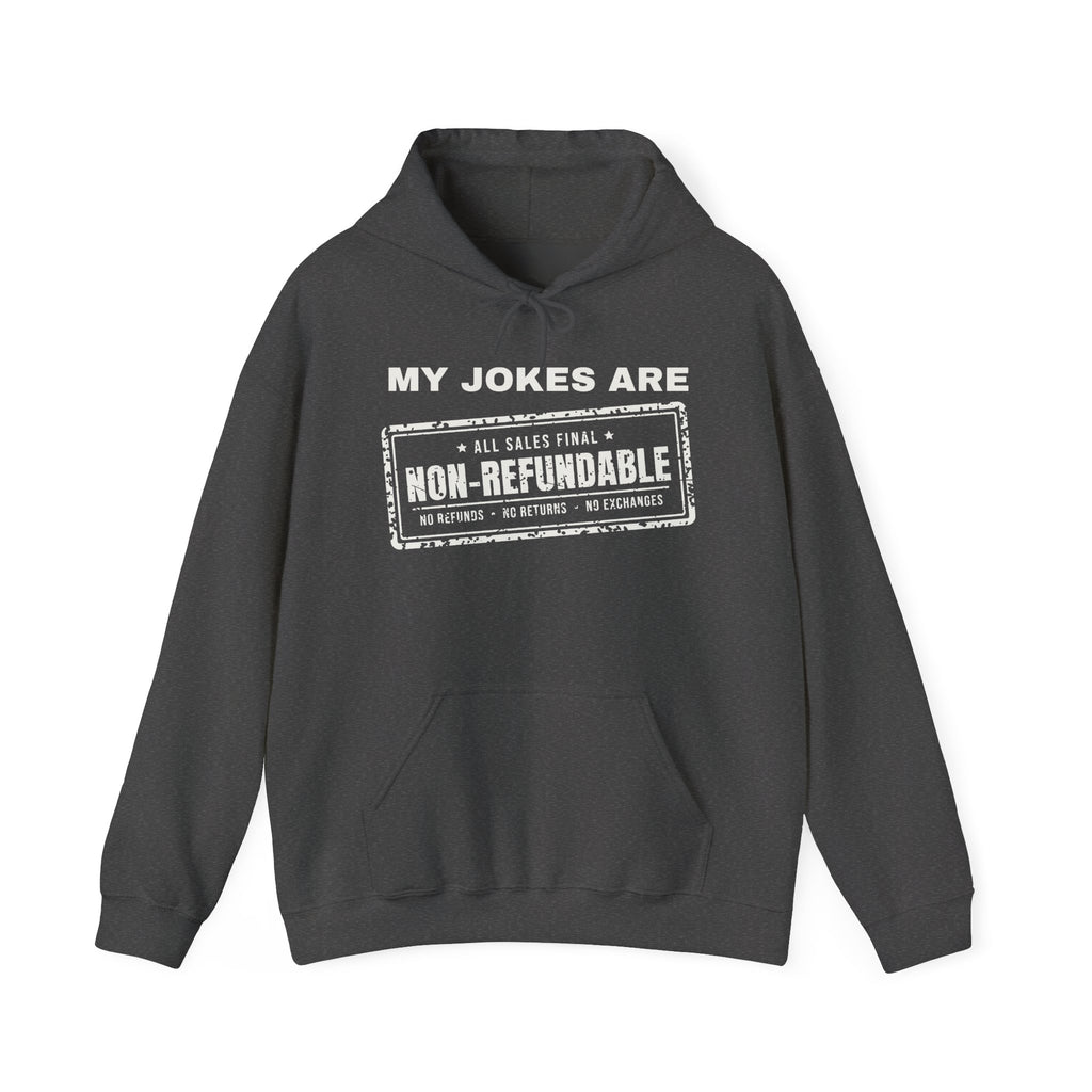 My Jokes Are Non-Refundable Hoodie (Dark)