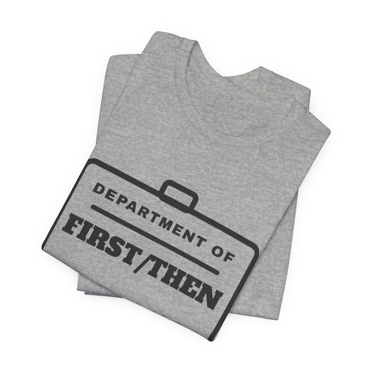 Department of First/Then Tee (Light)