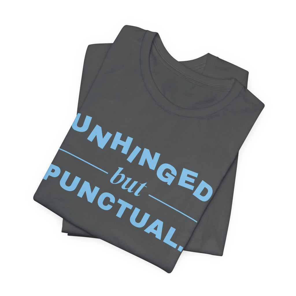 Unhinged but Punctual Tee (Sky Blue Ink)