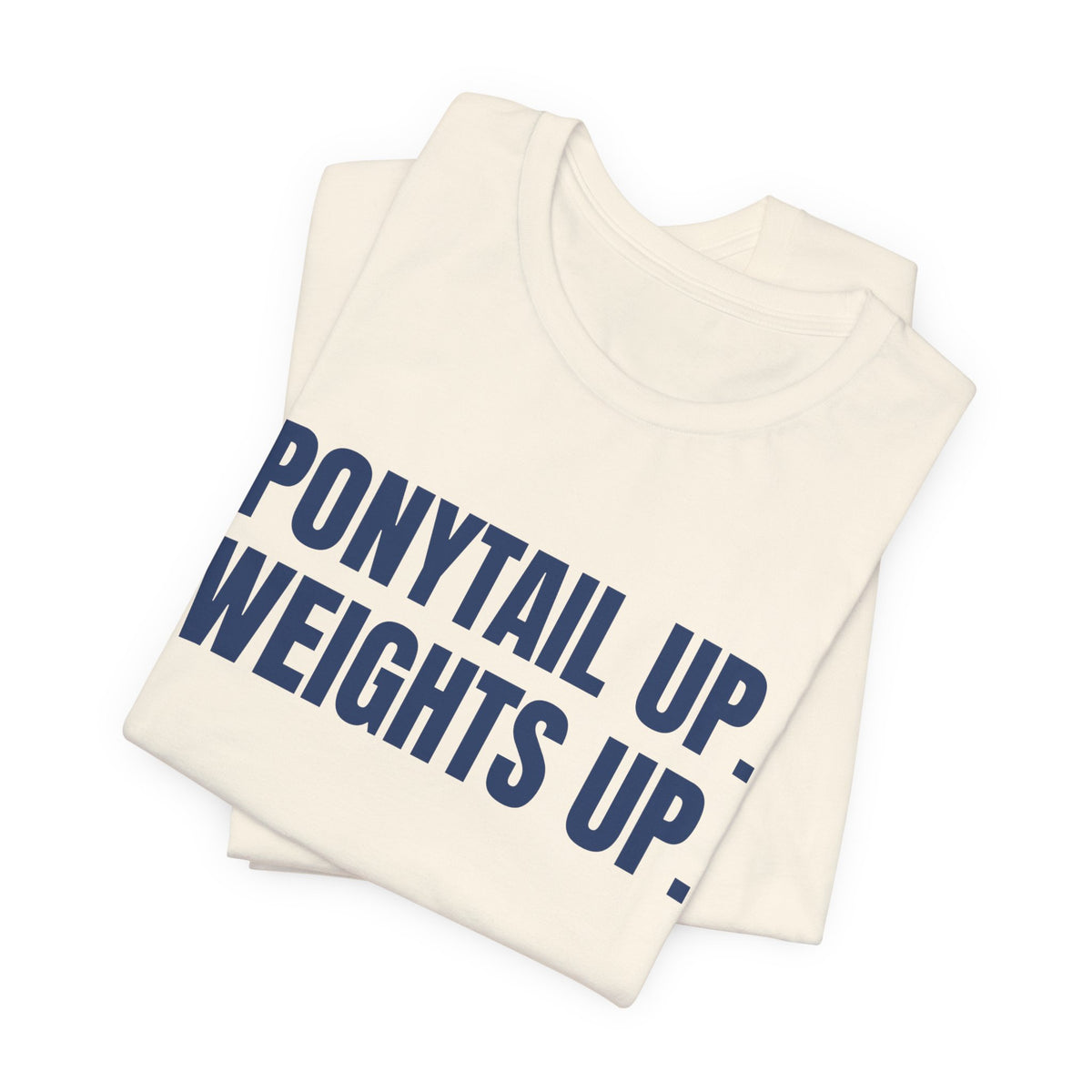 Ponytail Up. Weights Up Tee (Navy Blue Ink)
